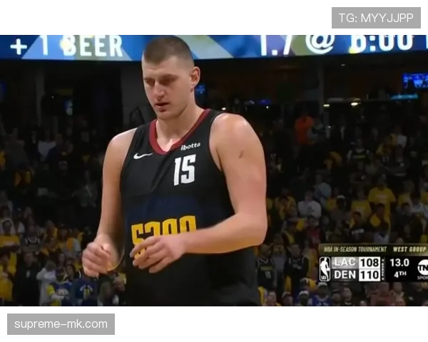 武切维奇挡拆效率提升明显对比约基奇内线威胁加强